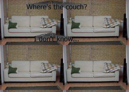 Where's the couch???