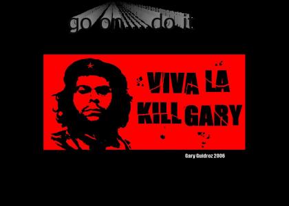 Viva la KILL GARY