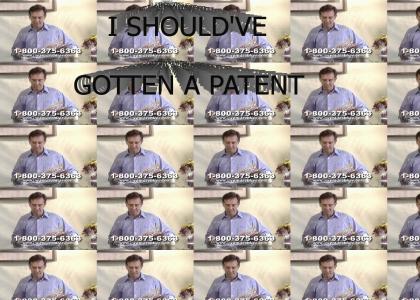 I should've gotten a patent!