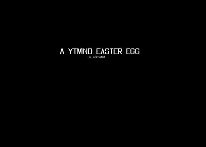 YTMND Easter Egg *SECOND EDITION*