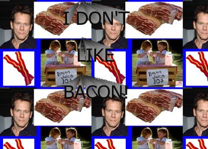 I don't like bacon!