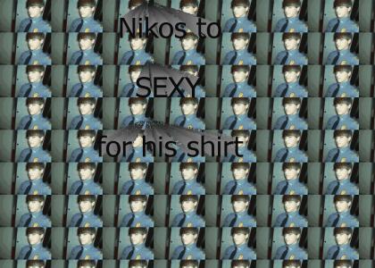 Niko is to sexy for his shirt