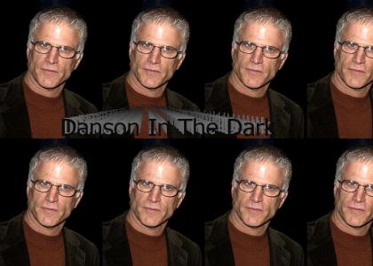 Danson In The Dark