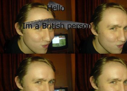 Hello, i'm a British person