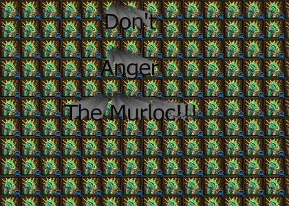 Don't Anger the Murloc