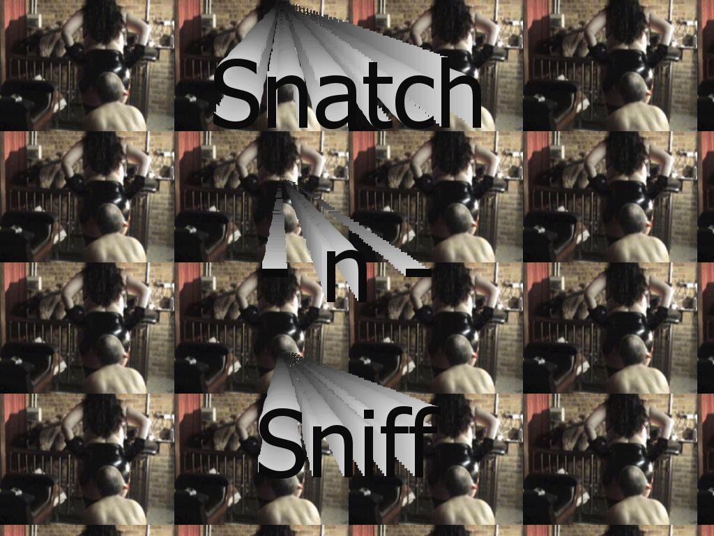 snatchnsniff