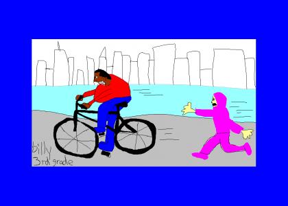 That fat black man stole my bike! - by Billy (age 8)