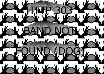 HTTP 303 BAND NOT FOUND (DOG)