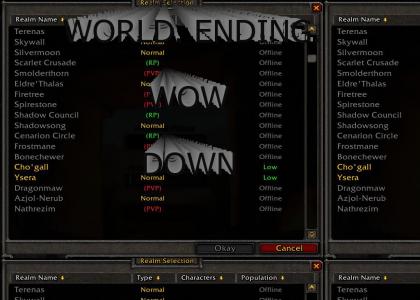 World.  Ending.  WoW.  Down.