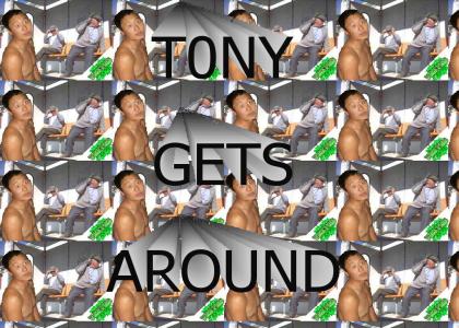 YESYES: T0NY got around