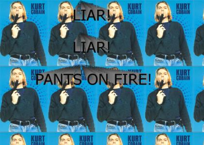 Kurt Cobain is a Liar!