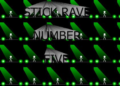 Stick Rave Number 5