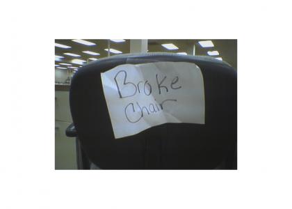 Broke Chair