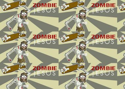 HOLY ZOMBIE JESUS!