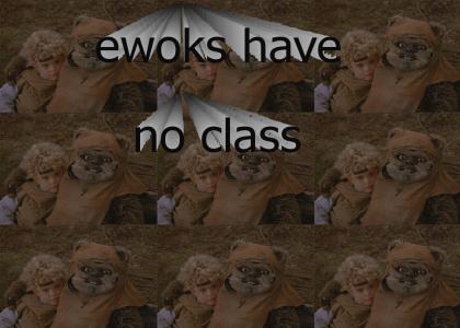 Ewoks have no class