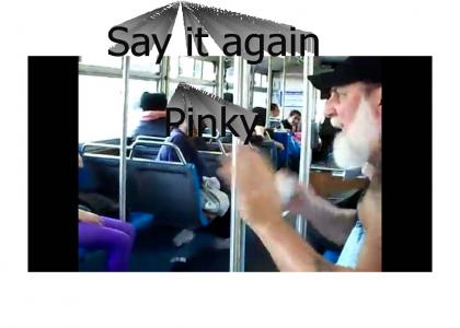 Say it again Pinky