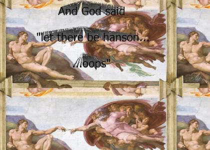 And God siad, "Let there be Hanson"
