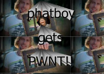 pwnt phatboy!!!