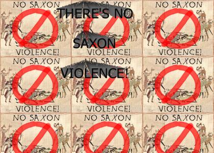 No Saxon Violence!