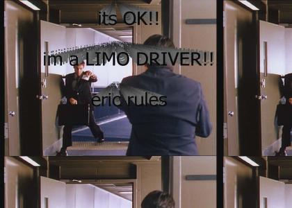 ITS OK! IM A LIMO DRIVER!!!