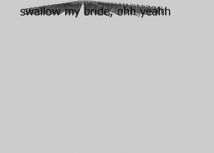 Swallow My Bride