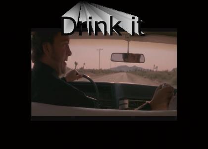 Drink it
