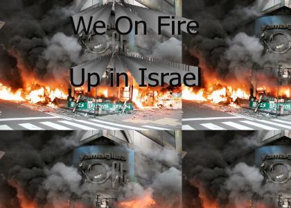We On Fire, In Israel