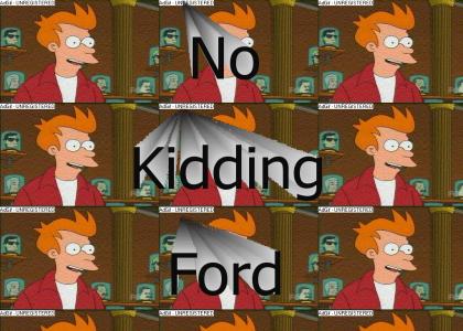 No Kidding Ford