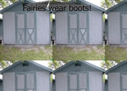 Fairies wear boots