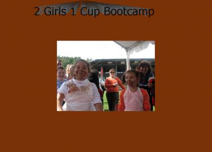 2 Girls 1 Cup Bootcamp