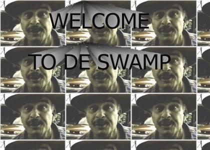 WELCOME TO DE SWAMP