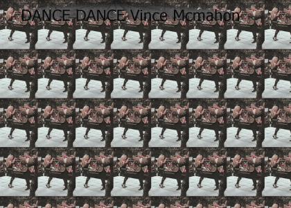 Dance Dance Vince Mcmahon