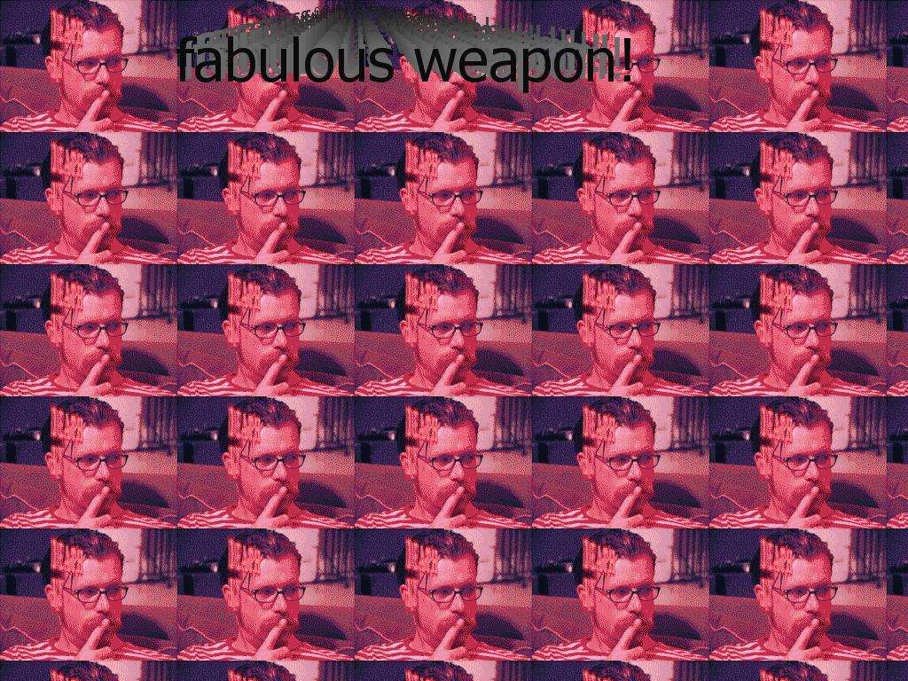 fabulousweapon
