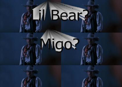 Lil Bear? Migo?