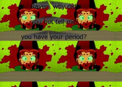 Raven Has Her Period!!!! (Star/Raven luv)