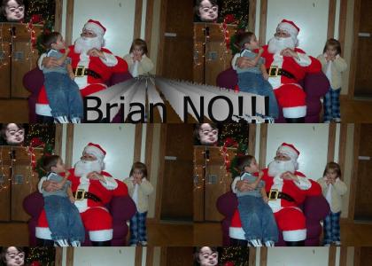 Brian No!!!
