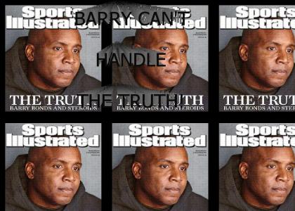 Barry Bonds Can't Handle The Truth!