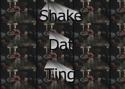 Shake dat ting