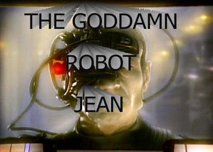 THE GODDAMN ROBOT JEAN!