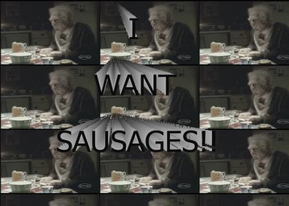 I want sausages