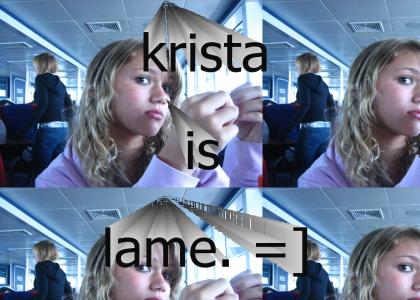 krista is lame