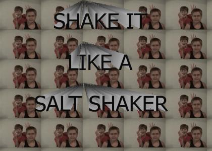 Shake it like a salt shaker