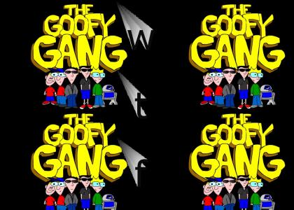goofy gang?
