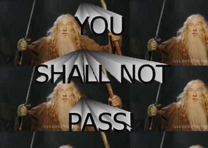 YOU SHALL NOT PASS!