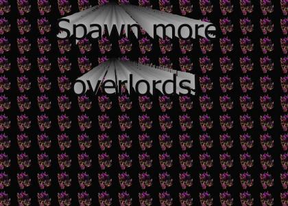 Spawn more overlords!