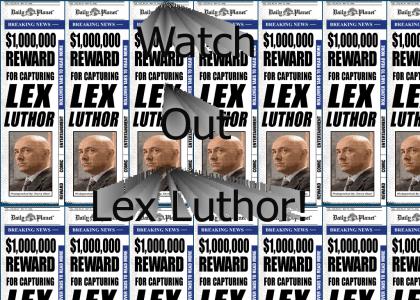 Wanted:  Lex Luthor