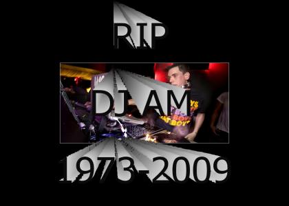 RIP DJ AM
