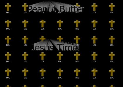 Peanut Butter Jesus Time!(Dancing Cross)