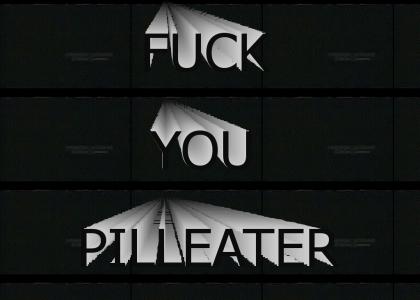 Dear Pilleater;