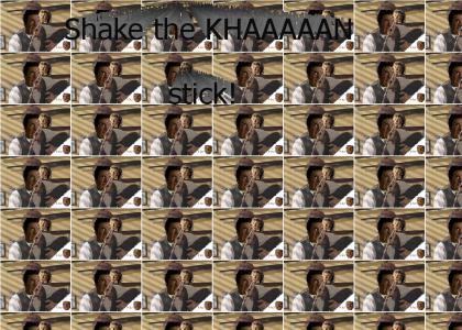 KHANTMND: Shake the KHAN Stick!